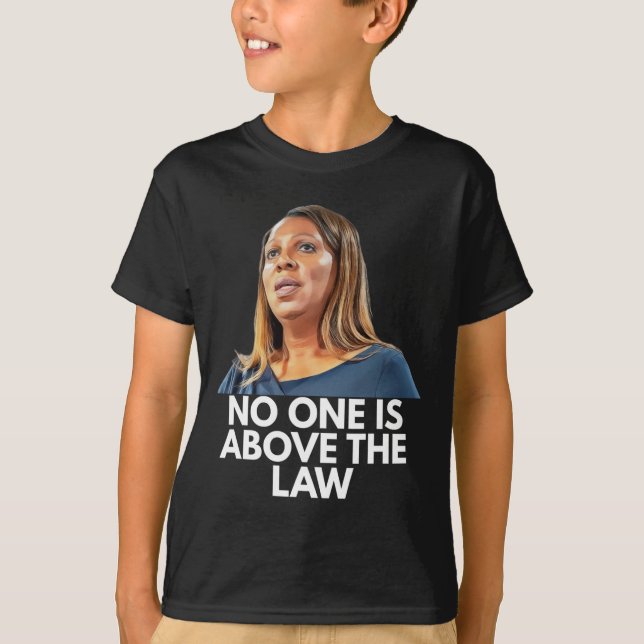 Letitia James. Nobody Is Above The Law  T-Shirt (Front)