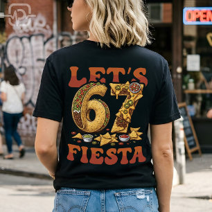 Lets 67 Fiesta Funny Cinco De Mayo Taco Nacho Meme T-Shirt
