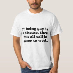 Let's all call in Queer to work T-Shirt