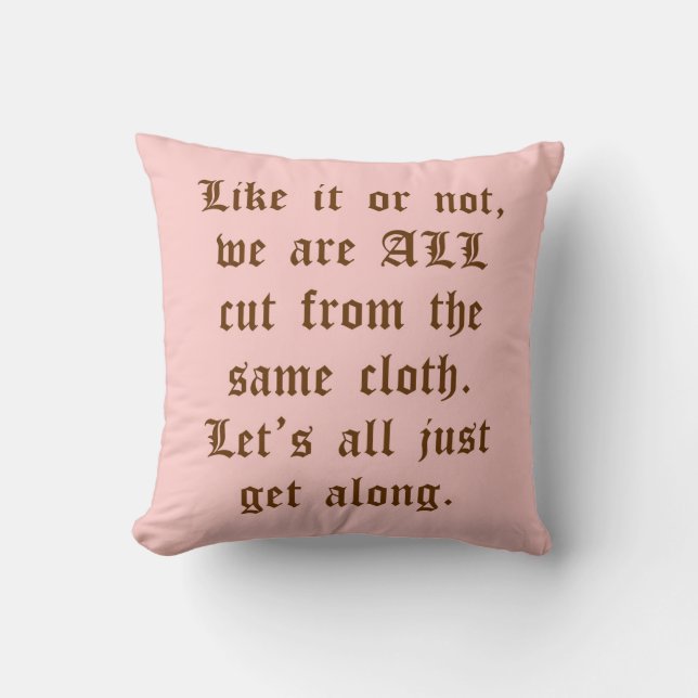 Let's ALL Just Get Along Cushion (Front)