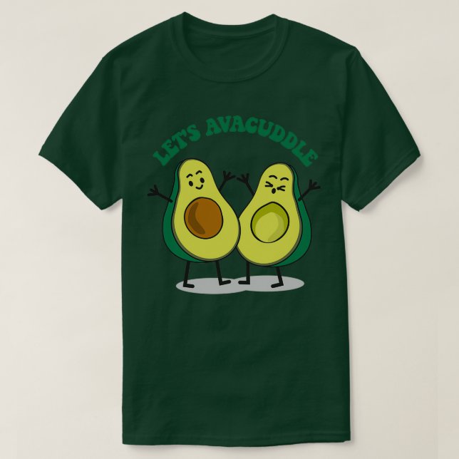 Lets Avacuddle funny avocado T-Shirt (Design Front)