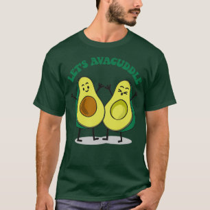 Lets Avacuddle funny avocado T-Shirt