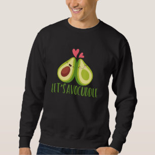 Let's AvoCuddle Food Pun Avocado Cuddling Sweatshirt