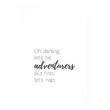 Let's be adventurers but first let's nap poster