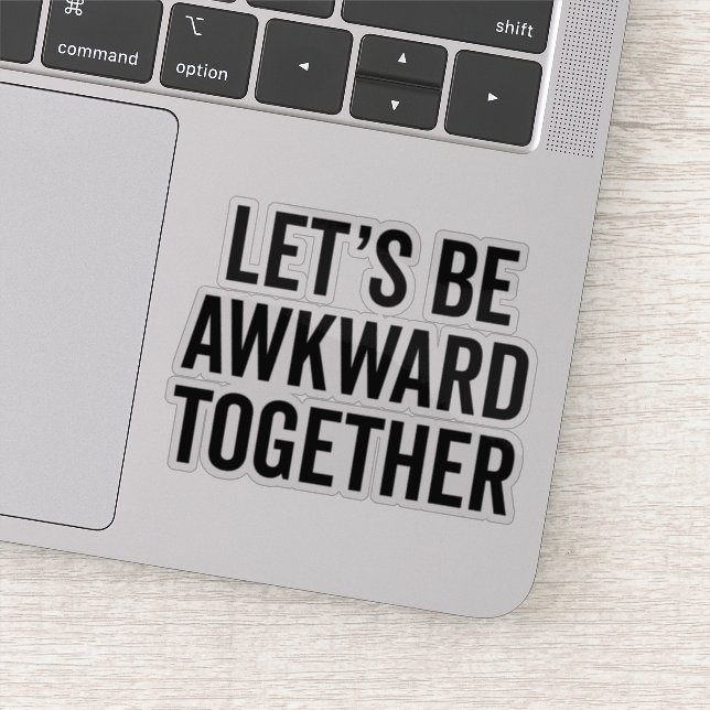 Let's Be Awkward Funny Quote (Detail)