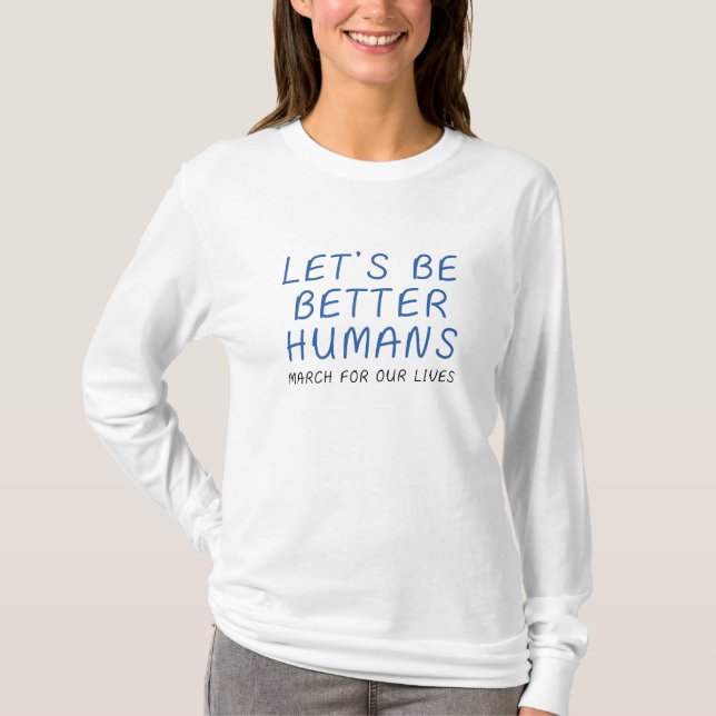 Let's Be Better Humans T-Shirt (Front)