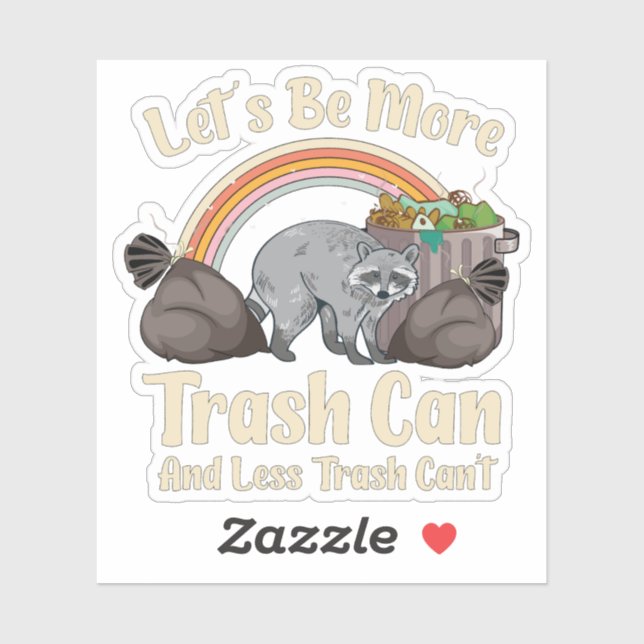 let's be more trash can and less trash can't funny (Sheet)