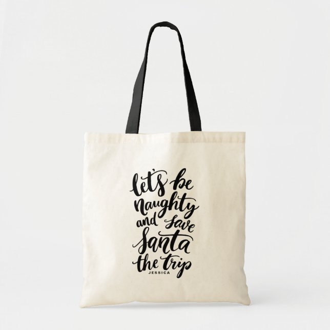 Let's be Naughty Hand Lettered Funny Personalised Tote Bag (Front)