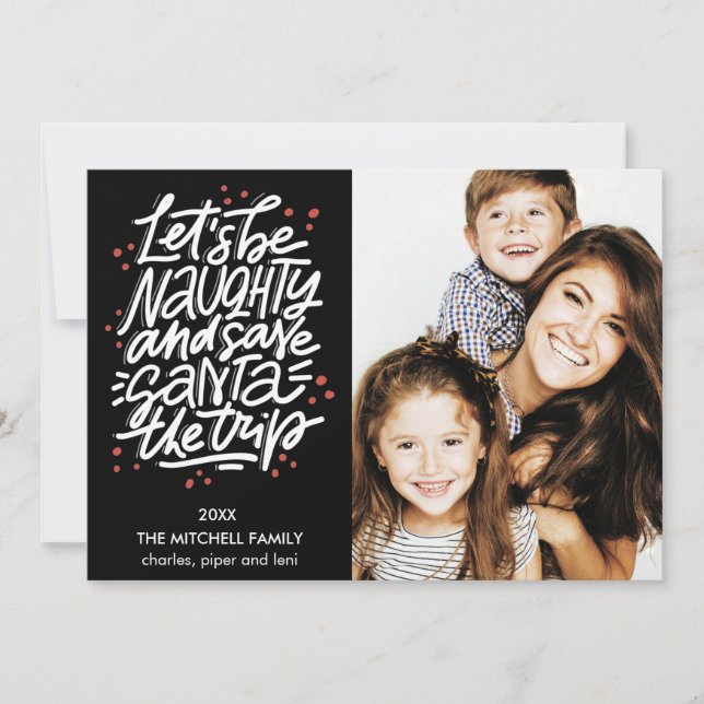 Let's be naughty save Santa the trip Funny Photo Card (Front)