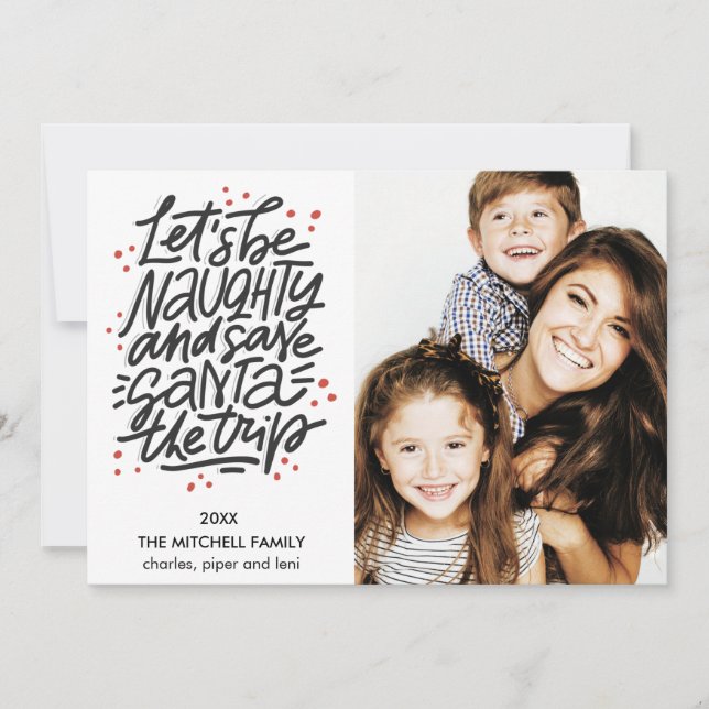 Let's be naughty save Santa the trip Funny Photo Card (Front)