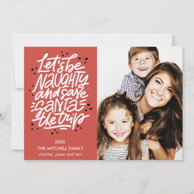 Let's be naughty save Santa the trip Funny Photo Card (Front)