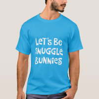 Let's Be Snuggle Bunnies