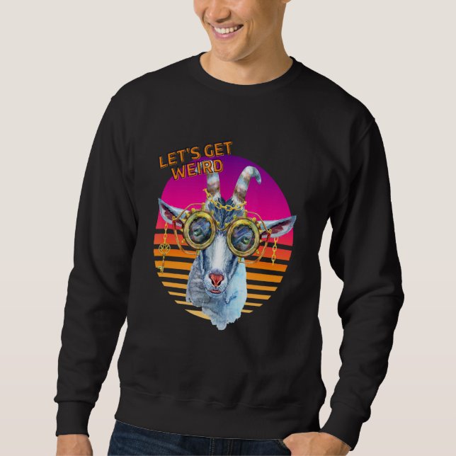 Let's Be Weird  Hipster Steampunk Goat With Chains Sweatshirt (Front)