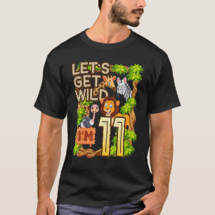Let's Be Wild I'm 11 Safari Animal Zoo Animal Birt T-Shirt