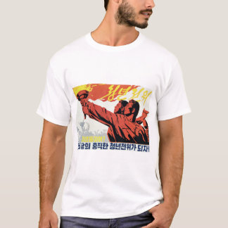 Lets Become Party's Faithful Young Vanguard! Korea T-Shirt