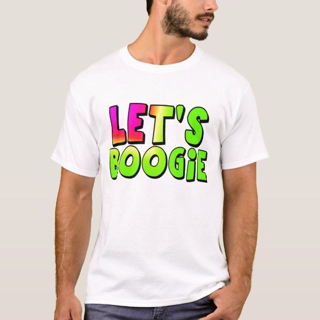 Let's Boogie T-Shirt (Front)