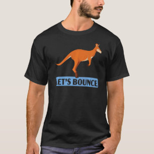Let's Bounce Kangaroo Wildlife Animal Australia T-Shirt