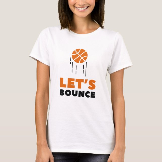 Let's Bounce T-Shirt (Front)
