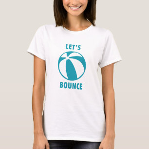 Let's Bounce T-Shirt