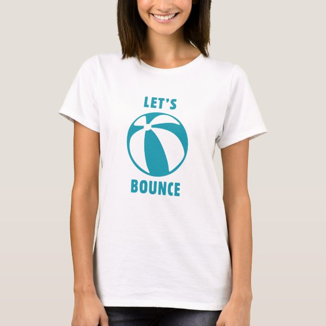 Let's Bounce T-Shirt (Front)