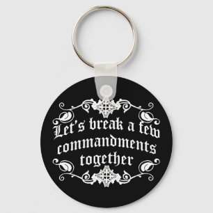 Let's Break A Few Commandments Together Key Ring