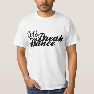 Let's Breakdance T-Shirt