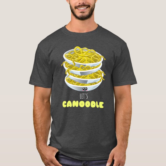 Let's Canoodle -Cute Noodle Pun T-Shirt (Front)