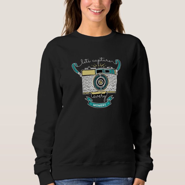 Let's capture every moment sweatshirt (Front)