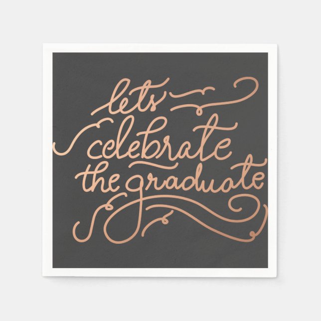Lets Celebrate The Graduate Rose Gold Script Napkin (Front)