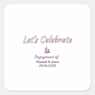 Let's celebrate to engagement of name date yellow square sticker