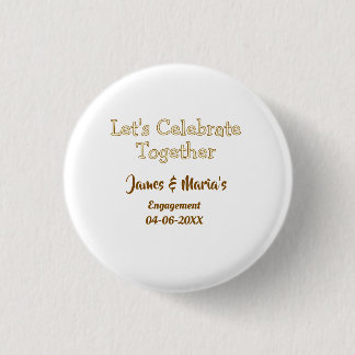 Let's celebrate together engagement party namdate  3 cm round badge
