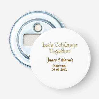 Let's celebrate together engagement party namdate  bottle opener