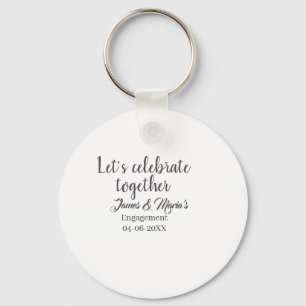 Let's celebrate together engagement party namdate  key ring