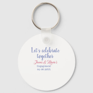 Let's celebrate together engagement party namdate key ring