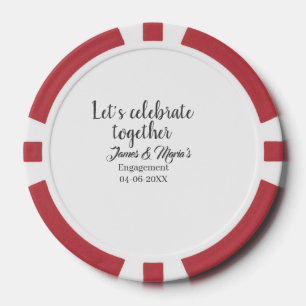 Let's celebrate together engagement party namdate poker chips