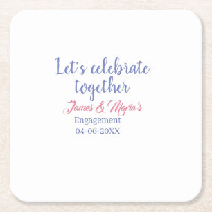 Let's celebrate together engagement party namdate  square paper coaster