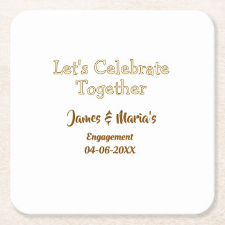 Let's celebrate together engagement party namdate  square paper coaster