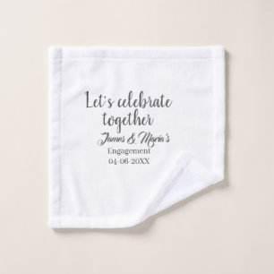 Let's celebrate together engagement party namdate wash cloth