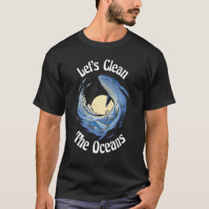 Let's Clean The Oceans Cool Ocean Wave Blue Whale T-Shirt