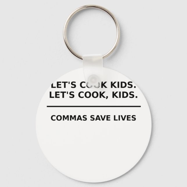 Lets Cook Kids Commas Save Lives Key Ring (Front)