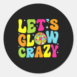Lets Crazy Retro Birthday Party Glowing 80s 90s Gr Classic Round Sticker