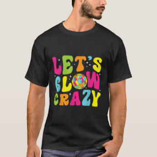 Lets Crazy Retro Birthday Party Glowing 80s 90s Gr T-Shirt