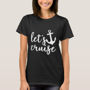 Let's Cruise Family Vacation Couples Anchor Boat  T-Shirt
