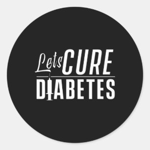Let's cure Diabetes Insulin Awareness Diabetician  Classic Round Sticker