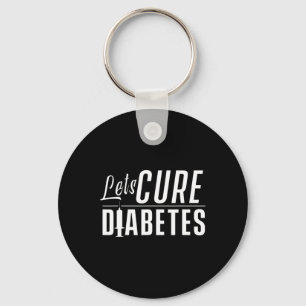 Let's Cure Diabetes Insulin Awareness Diabetician  Key Ring