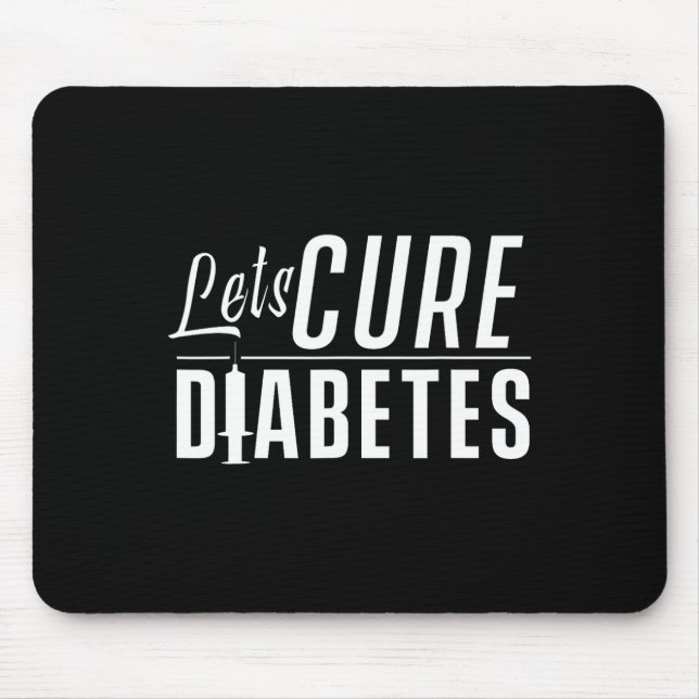 Let's Cure Diabetes Insulin Awareness Diabetician  Mouse Pad (Front)