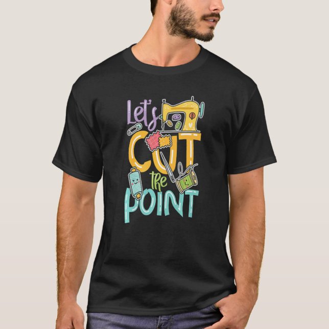 Let's cut the point for a Tailors Sewers Women Qui T-Shirt (Front)