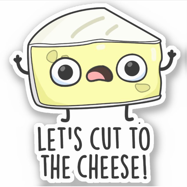 Let's Cut To The Cheese Funny Food Pun  (Front)
