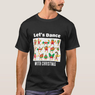 Let's dance with christmas T-Shirt