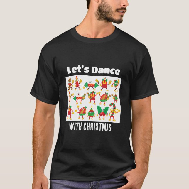 Let's dance with christmas T-Shirt (Front)